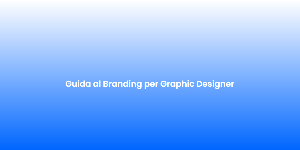 Guida al Branding per Graphic Designer