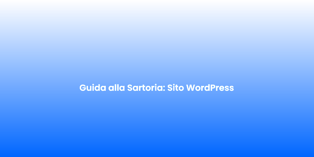 Guida alla Sartoria Sito WordPress