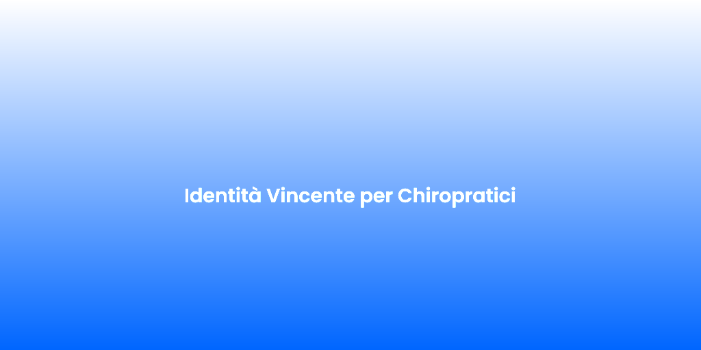 Identita Vincente per Chiropratici