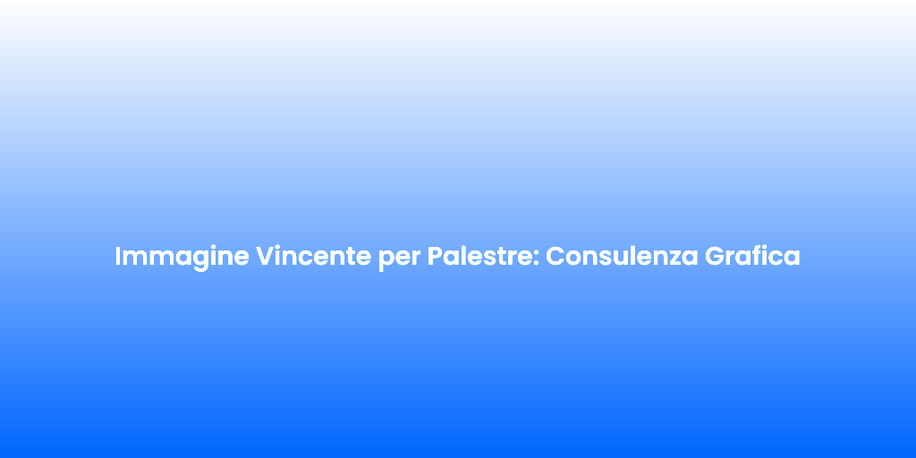 Immagine Vincente per Palestre Consulenza Grafica 1