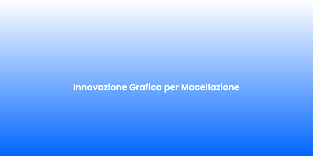 Innovazione Grafica per Macellazione