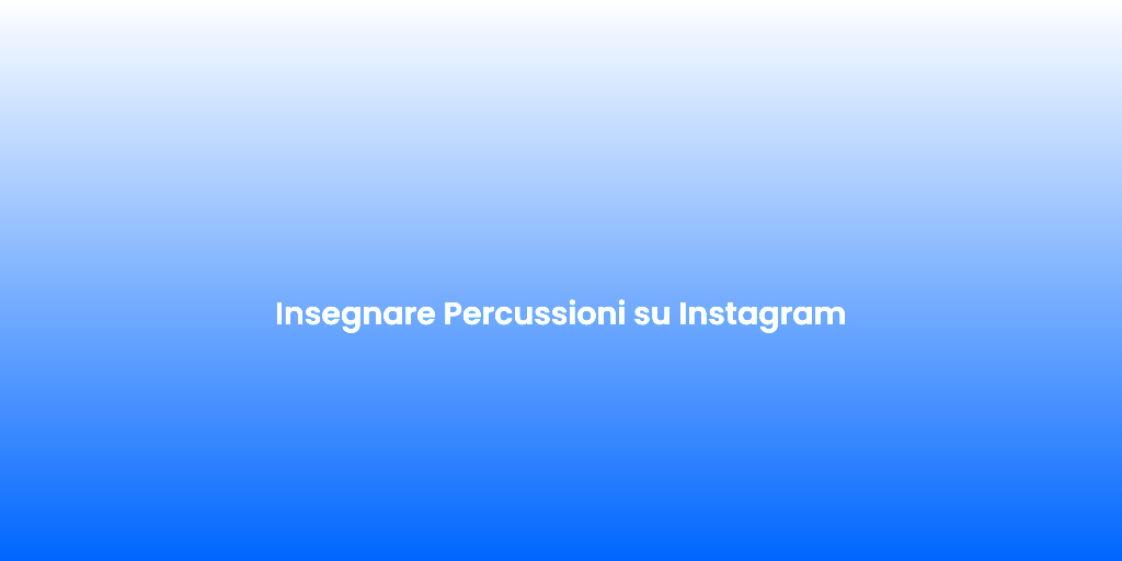 Insegnare Percussioni su Instagram 1