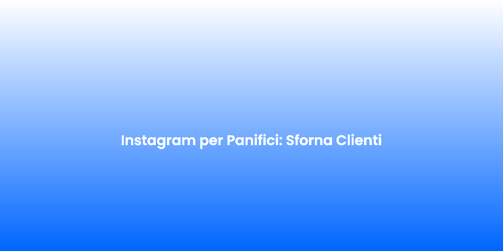 Instagram per Panifici Sforna Clienti