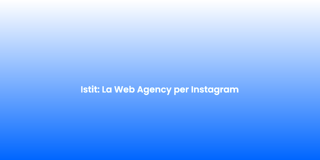 Istit La Web Agency per Instagram 2