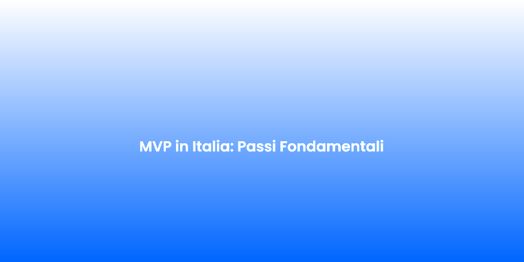 MVP in Italia Passi Fondamentali 1