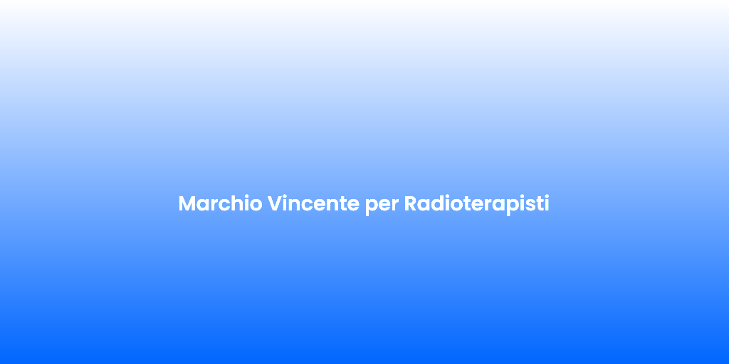 Marchio Vincente per Radioterapisti
