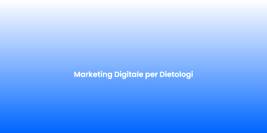 Marketing Digitale per Dietologi 1