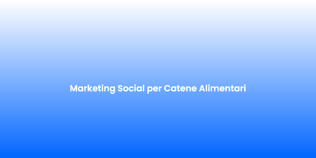 Marketing Social per Catene Alimentari 1