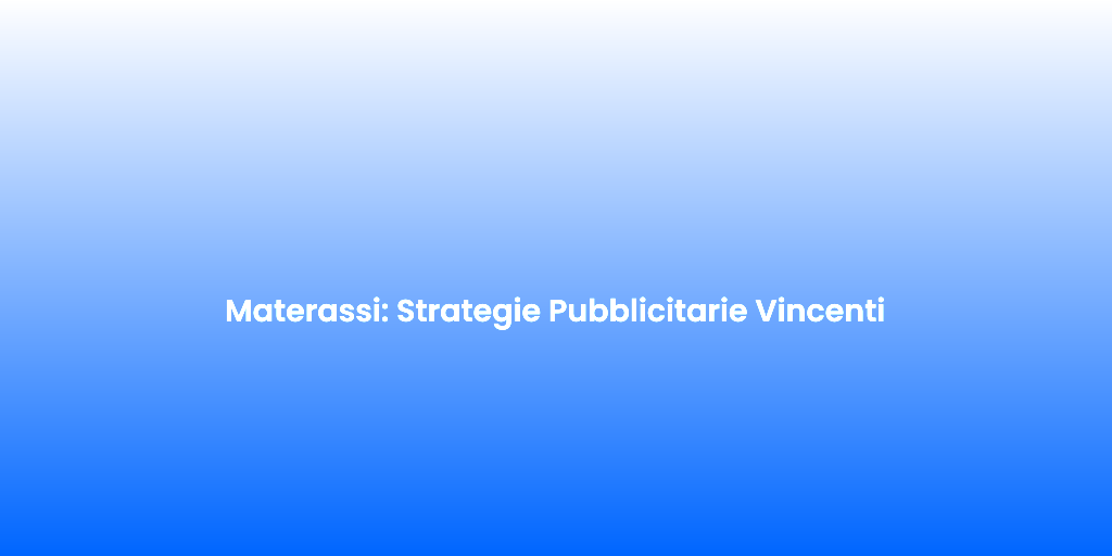 Materassi Strategie Pubblicitarie Vincenti