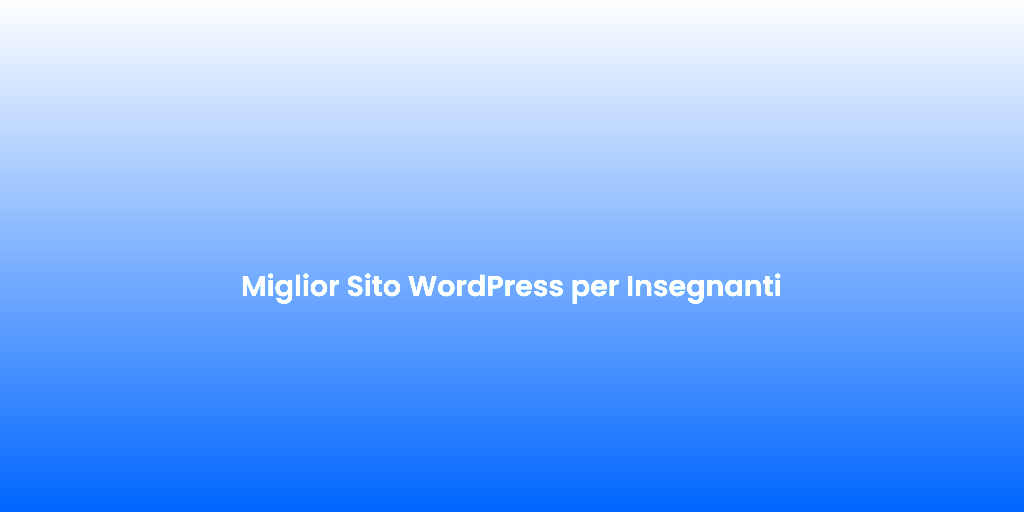 Miglior Sito WordPress per Insegnanti