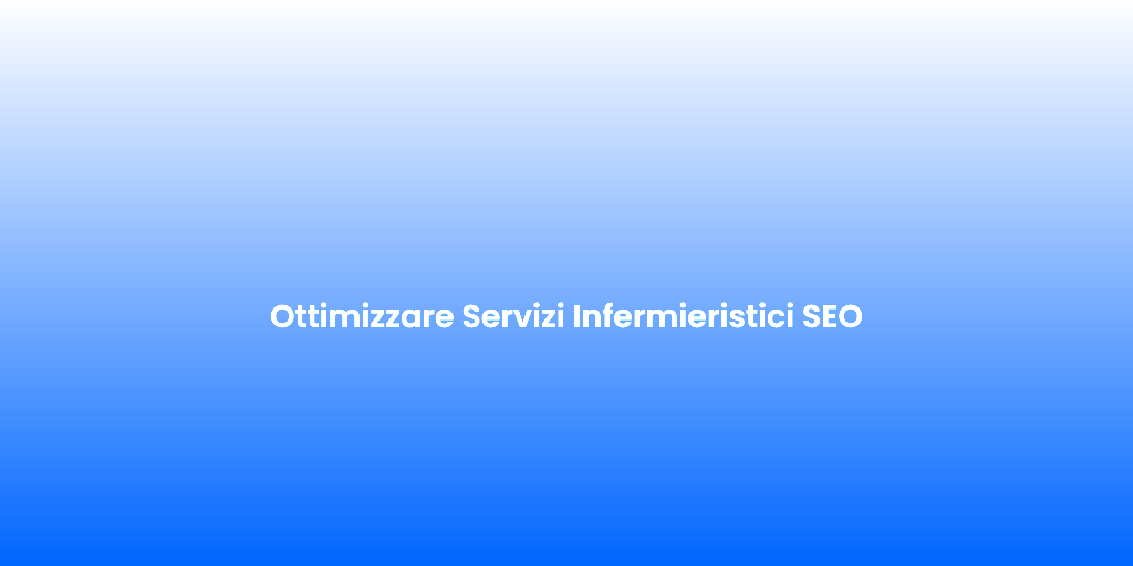 Ottimizzare Servizi Infermieristici SEO
