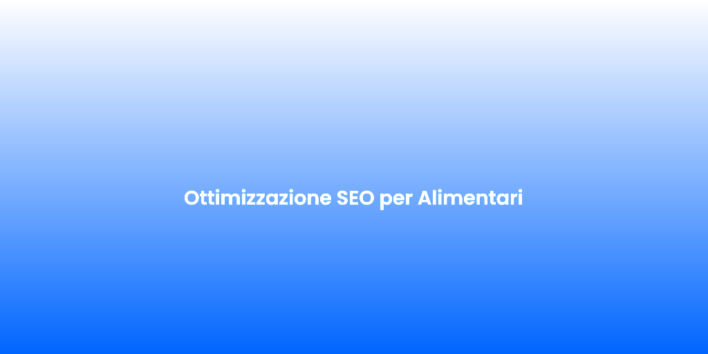 Ottimizzazione SEO per Alimentari 1