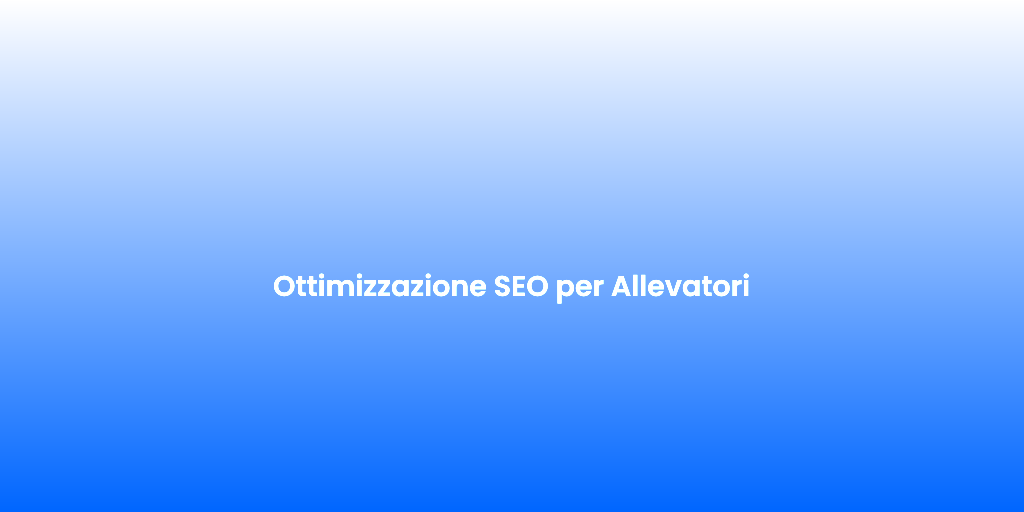 Ottimizzazione SEO per Allevatori