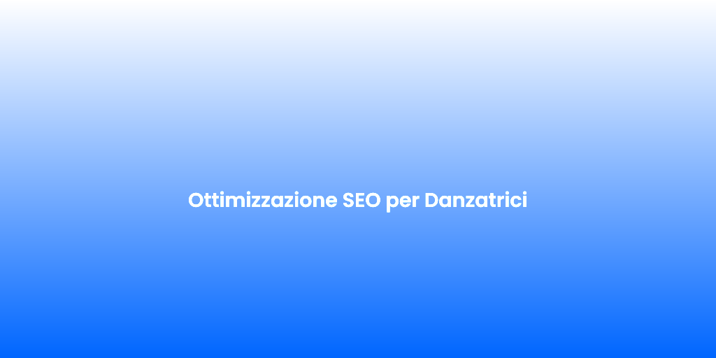 Ottimizzazione SEO per Danzatrici