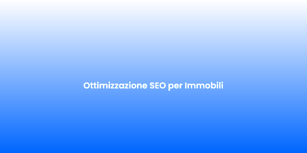 Ottimizzazione SEO per Immobili