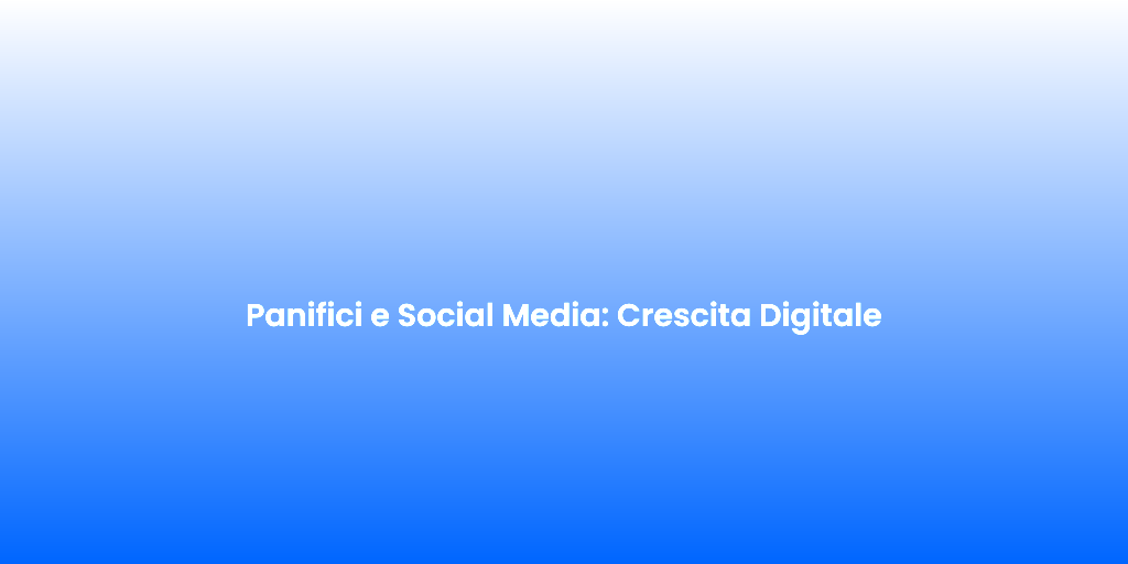 Panifici e Social Media Crescita Digitale