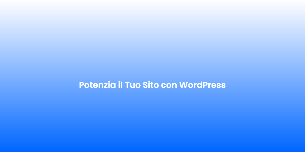 Potenzia il Tuo Sito con WordPress 3