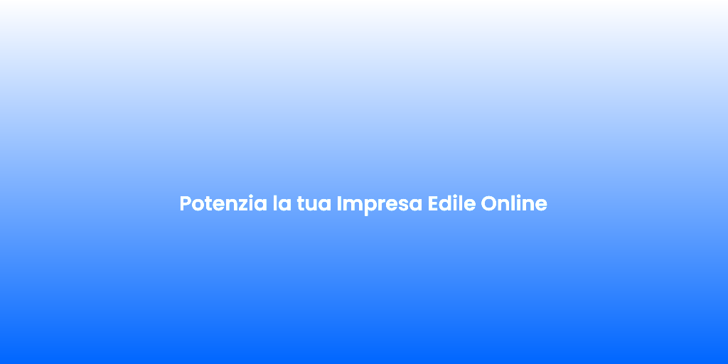 Potenzia la tua Impresa Edile Online 1