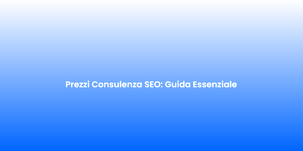 Prezzi Consulenza SEO Guida Essenziale 1