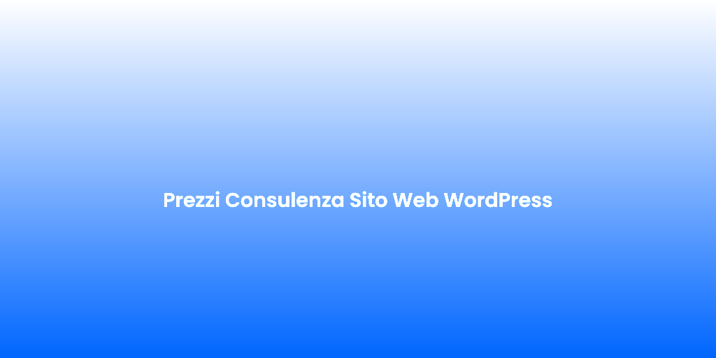 Prezzi Consulenza Sito Web WordPress