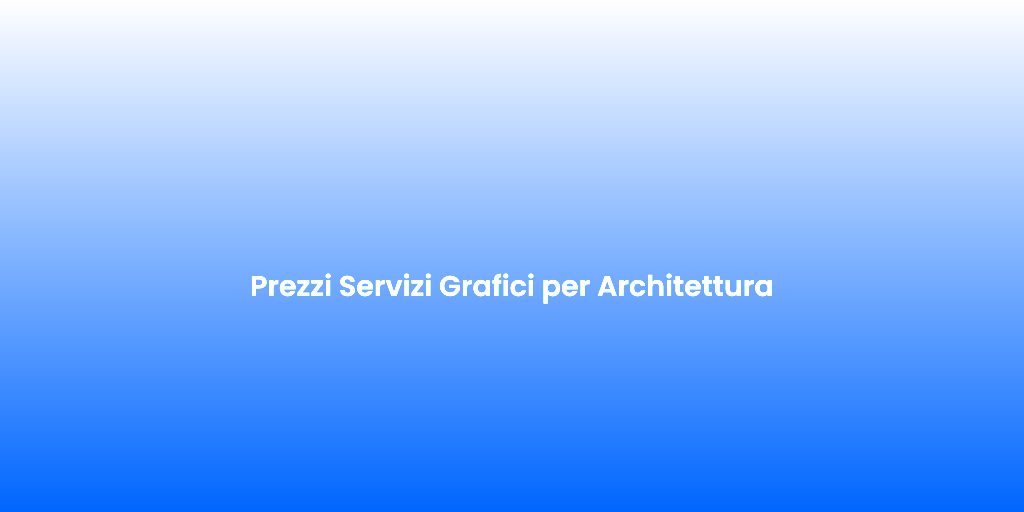 Prezzi Servizi Grafici per Architettura 3