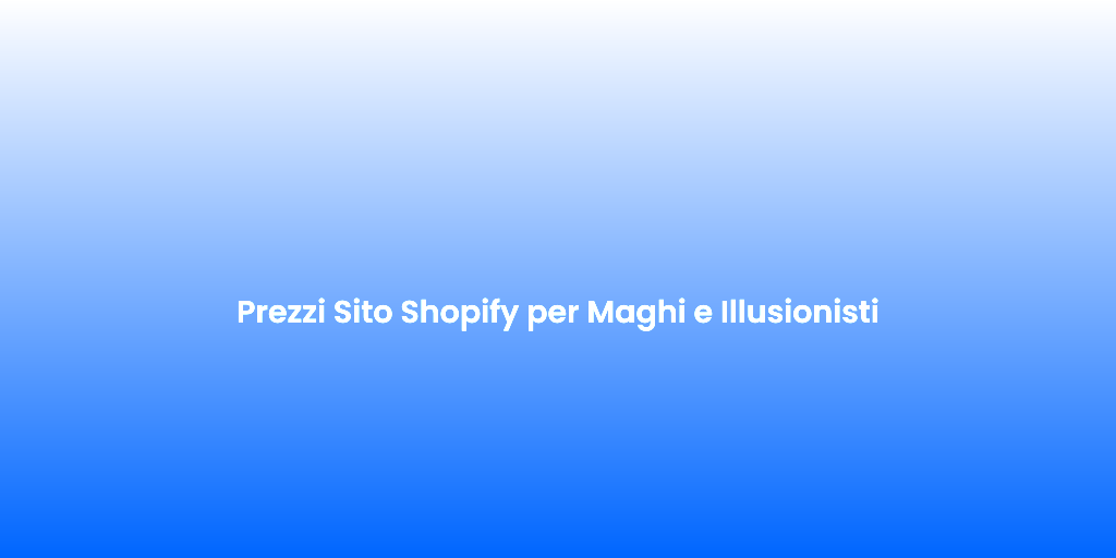 Prezzi Sito Shopify per Maghi e Illusionisti 2