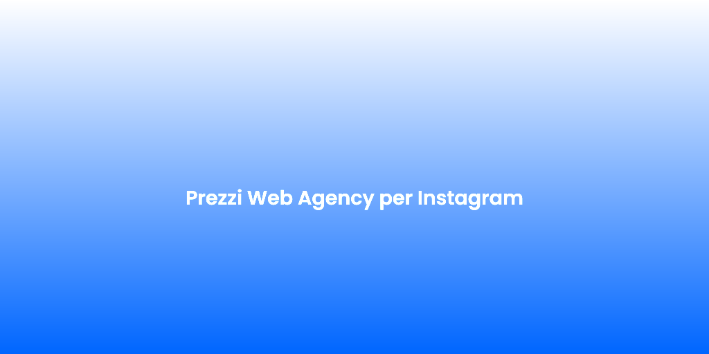 Prezzi Web Agency per Instagram 1
