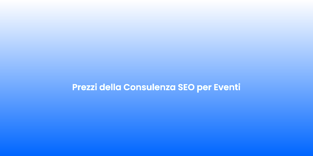 Prezzi della Consulenza SEO per Eventi 2