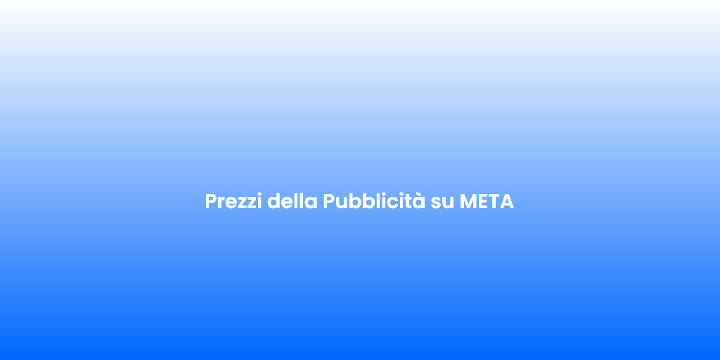Prezzi della Pubblicita su META 1