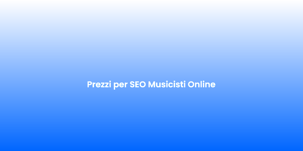 Prezzi per SEO Musicisti Online