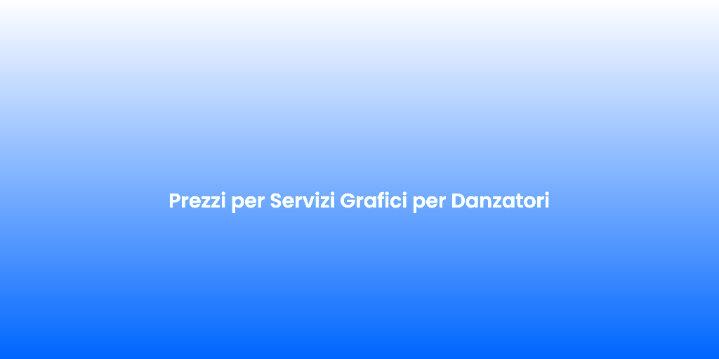Prezzi per Servizi Grafici per Danzatori
