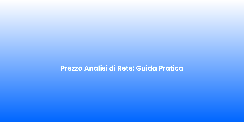 Prezzo Analisi di Rete Guida Pratica 1