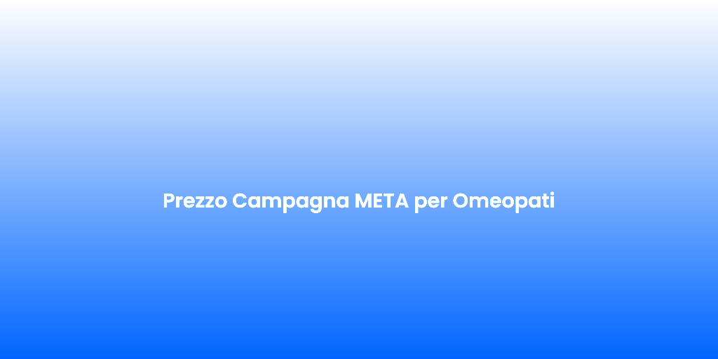 Prezzo Campagna META per Omeopati 2