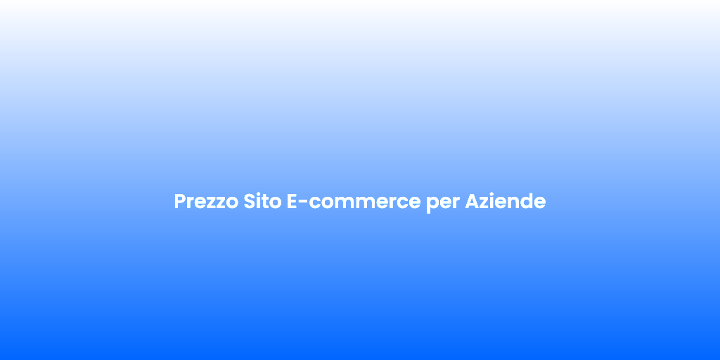 Prezzo Sito E commerce per Aziende