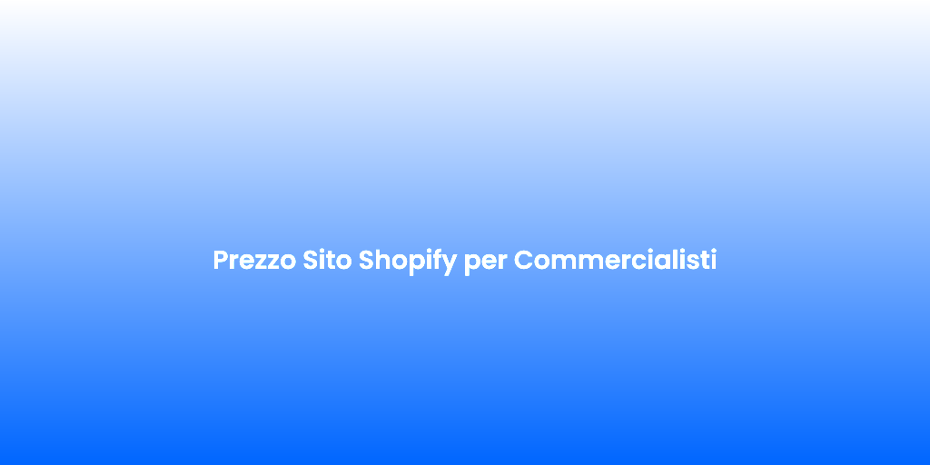 Prezzo Sito Shopify per Commercialisti 2