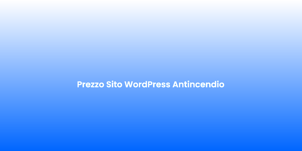 Prezzo Sito WordPress Antincendio