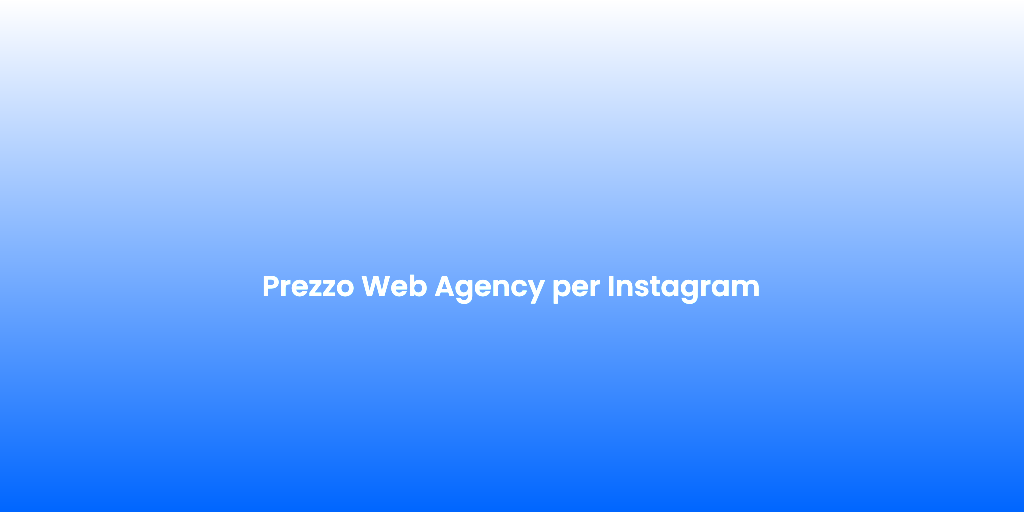 Prezzo Web Agency per Instagram 2