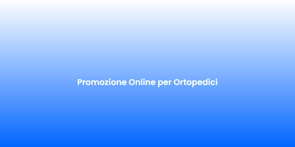 Promozione Online per Ortopedici