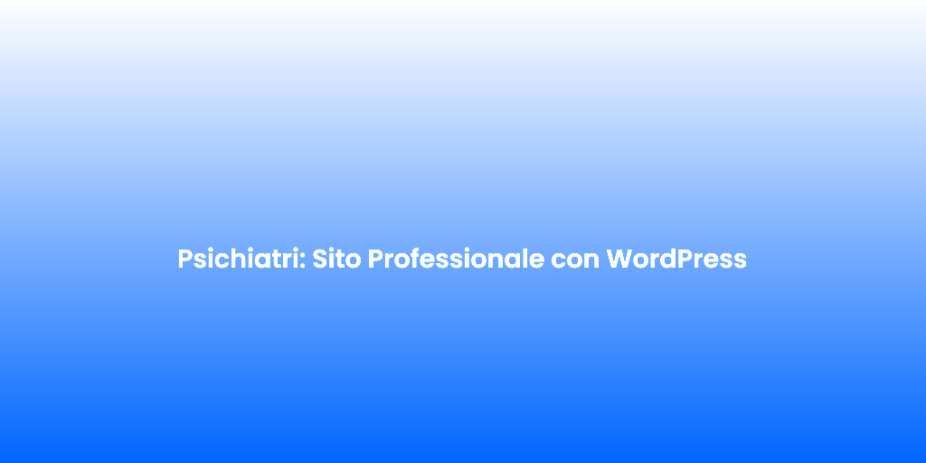 Psichiatri Sito Professionale con WordPress