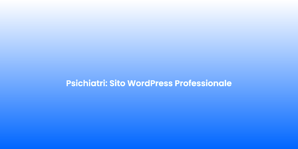 Psichiatri Sito WordPress Professionale