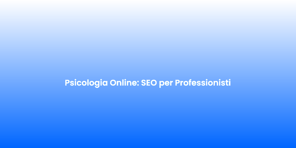 Psicologia Online SEO per Professionisti 1