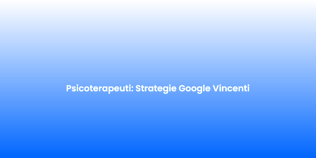 Psicoterapeuti Strategie Google Vincenti 1