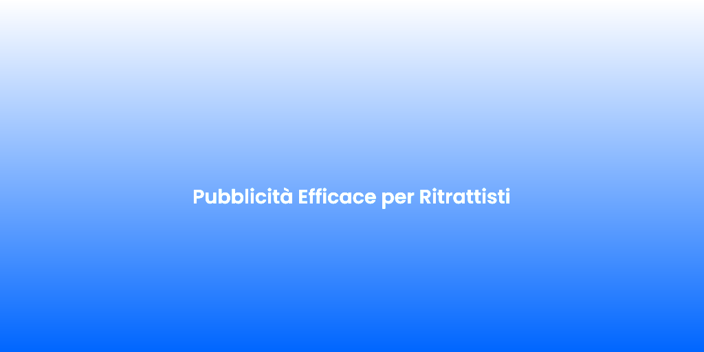 Pubblicita Efficace per Ritrattisti 1