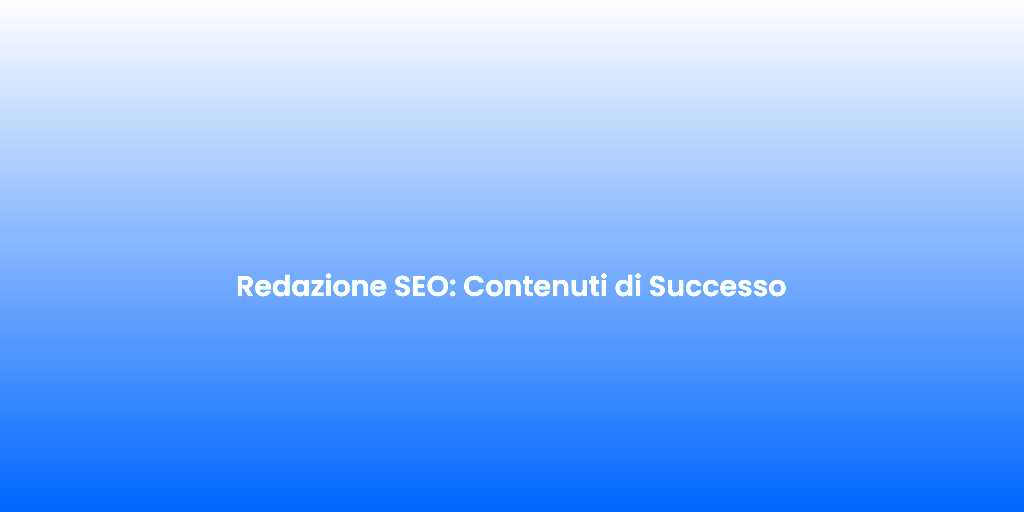 Redazione SEO Contenuti di Successo 2