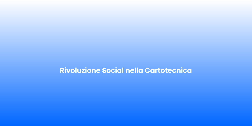 Rivoluzione Social nella Cartotecnica 1