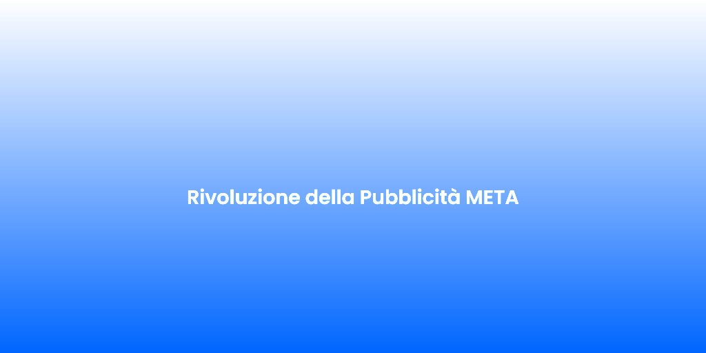 Rivoluzione della Pubblicita META 1