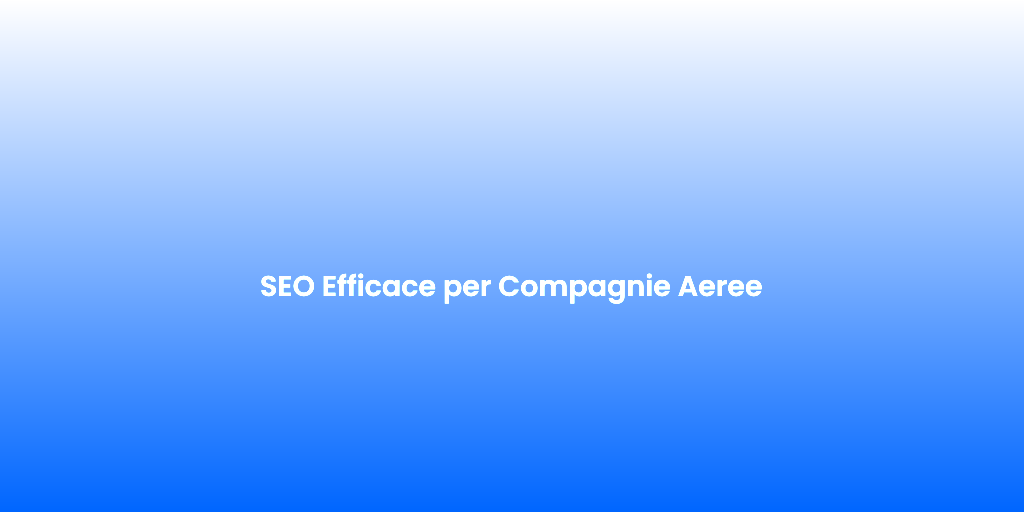 SEO Efficace per Compagnie Aeree 1