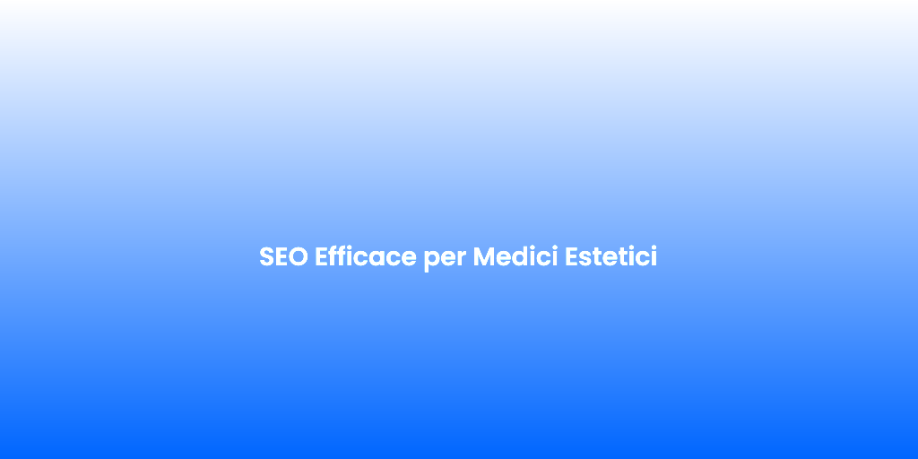 SEO Efficace per Medici Estetici 3