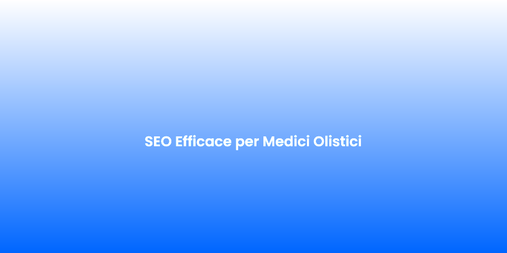 SEO Efficace per Medici Olistici 2