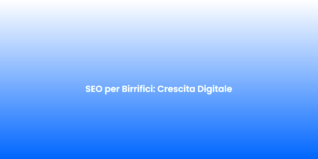 SEO per Birrifici Crescita Digitale 1